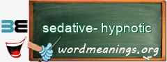 WordMeaning blackboard for sedative-hypnotic